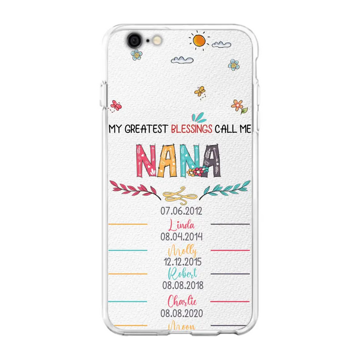 Personalized Grandma Phone Case - Gift Idea For Grandma - Upto 5 Grandkids - My Greatest Blessings Call Me Nana - Case For iPhone/Samsung