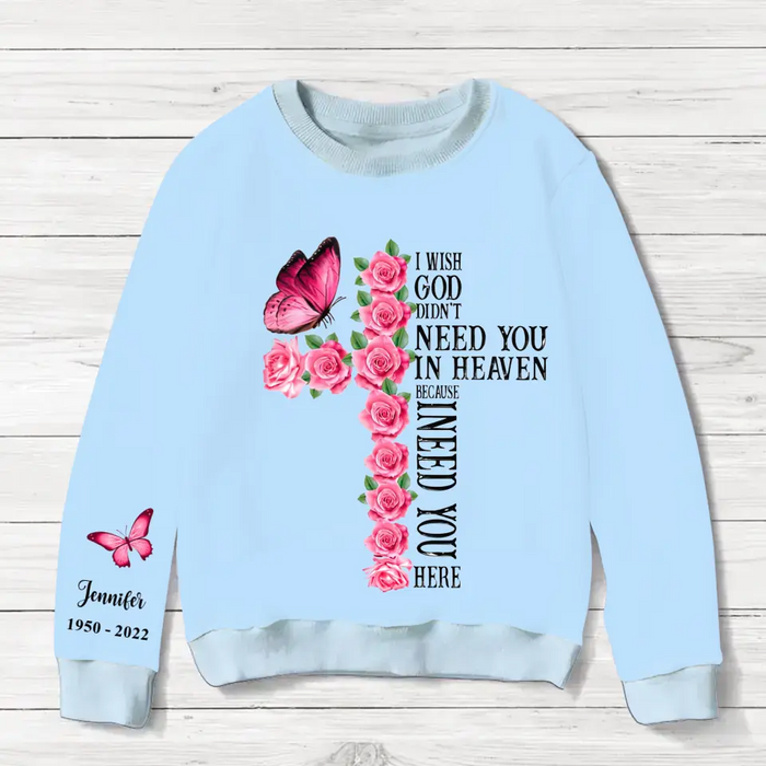 Custom Personalized Memorial AOP Sweater - Memorial Gift Idea For Christmas/ Family Member - I Wish God Didn't Need You In Heaven