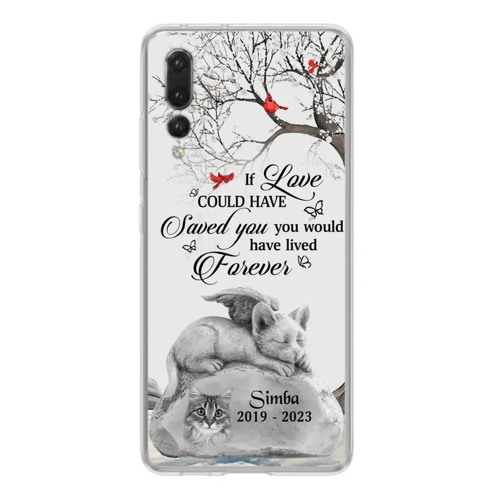 Personalized Memorial Cat Phone Case - Gift Idea For Cat Owners - If Love Could Have Saved You You Would Have Lived Forever - Case For Oppo/Xiaomi/Huawei