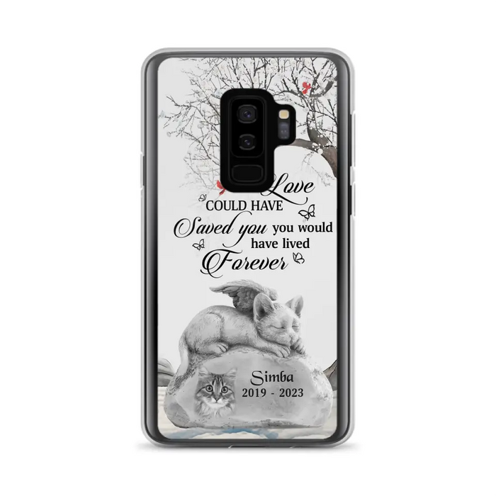 Personalized Memorial Cat Phone Case - Gift Idea For Cat Owners - If Love Could Have Saved You You Would Have Lived Forever - Case For iPhone/Samsung