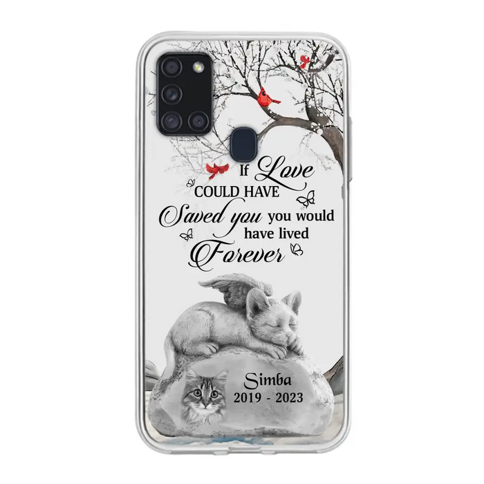 Personalized Memorial Cat Phone Case - Gift Idea For Cat Owners - If Love Could Have Saved You You Would Have Lived Forever - Case For iPhone/Samsung