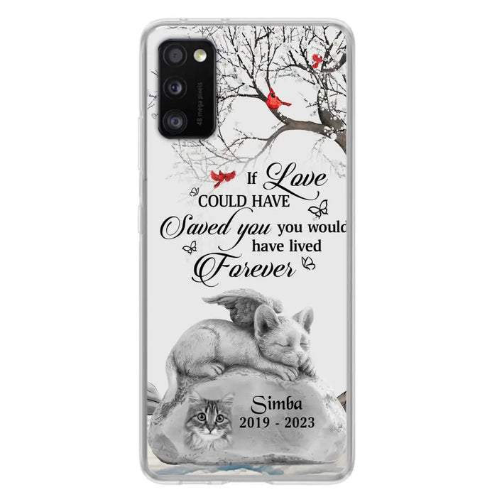 Personalized Memorial Cat Phone Case - Gift Idea For Cat Owners - If Love Could Have Saved You You Would Have Lived Forever - Case For iPhone/Samsung