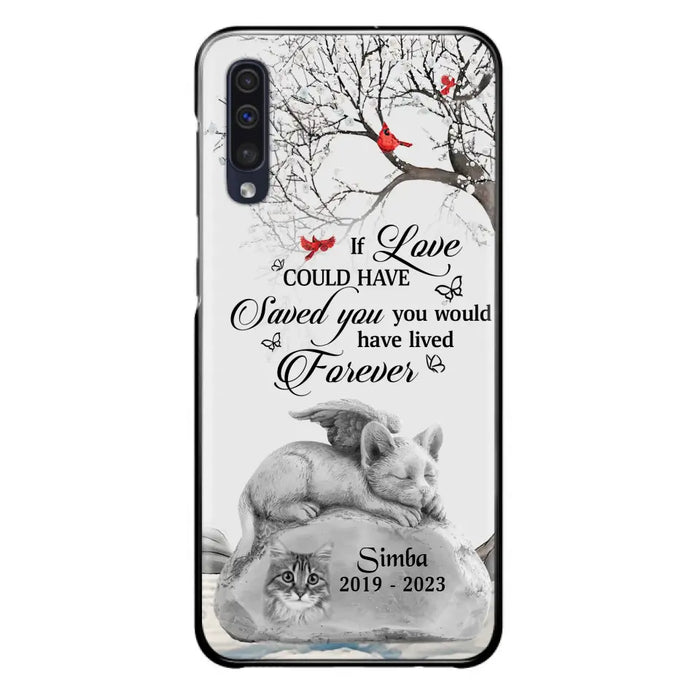 Personalized Memorial Cat Phone Case - Gift Idea For Cat Owners - If Love Could Have Saved You You Would Have Lived Forever - Case For iPhone/Samsung