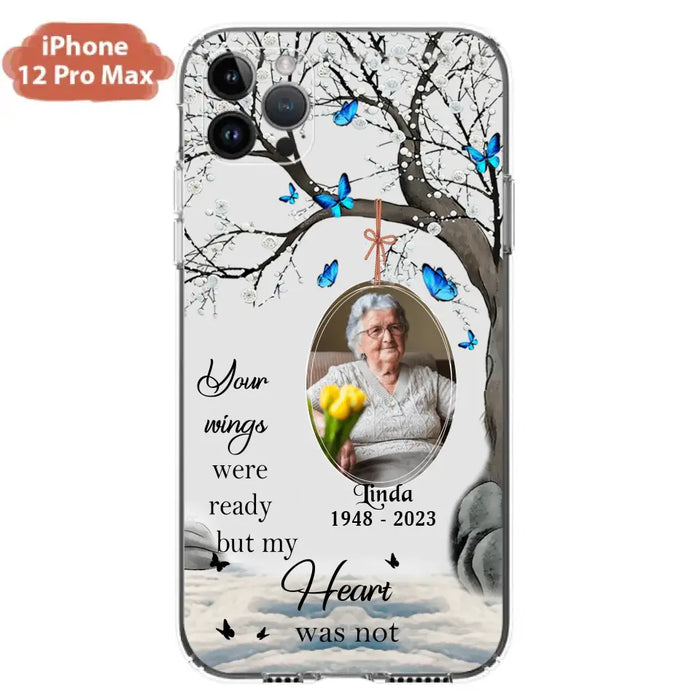 Custom Personalized Memorial Photo Phone Case - Upload Photo - Memorial Gift Idea For Family Member - Your Wings Were Ready But My Heart Was Not - Case For iPhone/Samsung