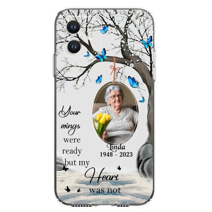 Custom Personalized Memorial Photo Phone Case - Upload Photo - Memorial Gift Idea For Family Member - Your Wings Were Ready But My Heart Was Not - Case For iPhone/Samsung