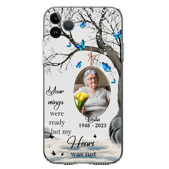 Custom Personalized Memorial Photo Phone Case - Upload Photo - Memorial Gift Idea For Family Member - Your Wings Were Ready But My Heart Was Not - Case For iPhone/Samsung