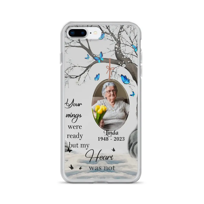 Custom Personalized Memorial Photo Phone Case - Upload Photo - Memorial Gift Idea For Family Member - Your Wings Were Ready But My Heart Was Not - Case For iPhone/Samsung