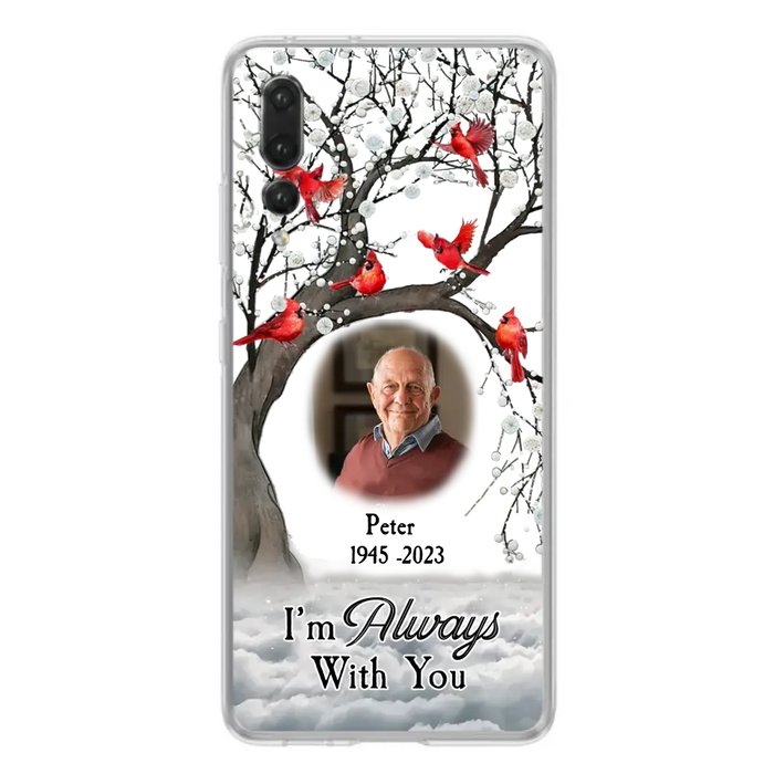 Custom Personalized Memorial Photo Phone Case - Upload Photo - Memorial Gift Idea For Family Member - I'm Always With You - Case For Xiaomi/ Oppo/ Huawei