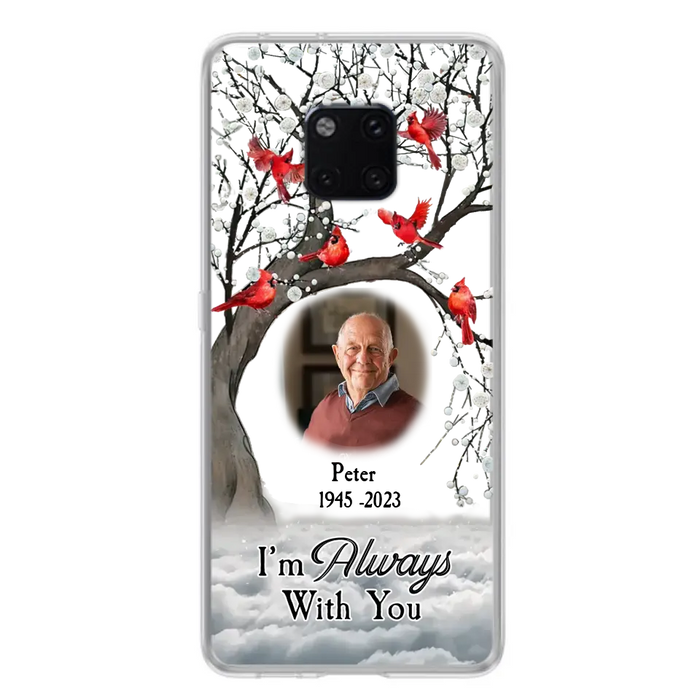 Custom Personalized Memorial Photo Phone Case - Upload Photo - Memorial Gift Idea For Family Member - I'm Always With You - Case For Xiaomi/ Oppo/ Huawei