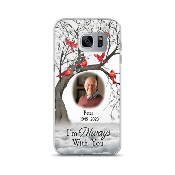 Custom Personalized Memorial Photo Phone Case - Upload Photo - Memorial Gift Idea For Family Member - I'm Always With You - Case For iPhone/Samsung