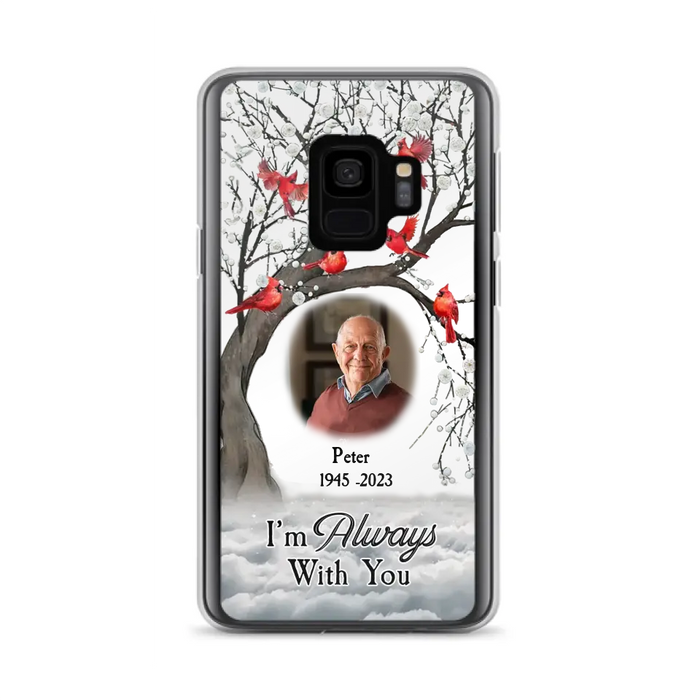 Custom Personalized Memorial Photo Phone Case - Upload Photo - Memorial Gift Idea For Family Member - I'm Always With You - Case For iPhone/Samsung