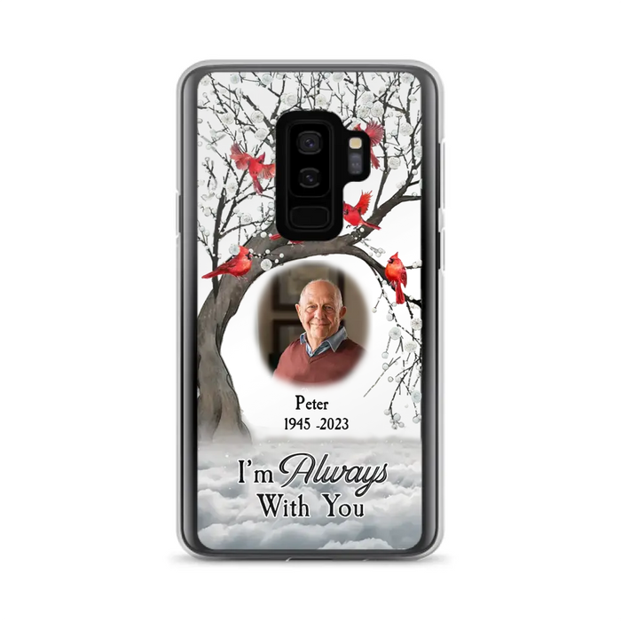 Custom Personalized Memorial Photo Phone Case - Upload Photo - Memorial Gift Idea For Family Member - I'm Always With You - Case For iPhone/Samsung