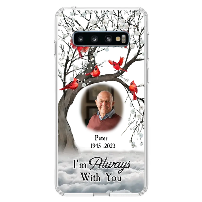 Custom Personalized Memorial Photo Phone Case - Upload Photo - Memorial Gift Idea For Family Member - I'm Always With You - Case For iPhone/Samsung