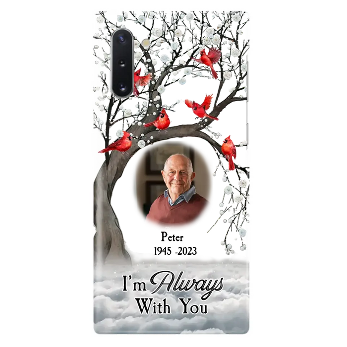 Custom Personalized Memorial Photo Phone Case - Upload Photo - Memorial Gift Idea For Family Member - I'm Always With You - Case For iPhone/Samsung