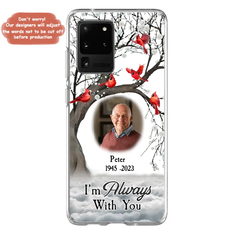 Personalized Memorial Photo Phone Case - Upload Photo - Memorial Gift Idea For Family Member - I'm Always With You - Case For iPhone/Samsung