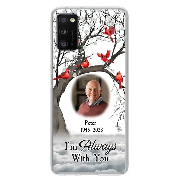 Custom Personalized Memorial Photo Phone Case - Upload Photo - Memorial Gift Idea For Family Member - I'm Always With You - Case For iPhone/Samsung