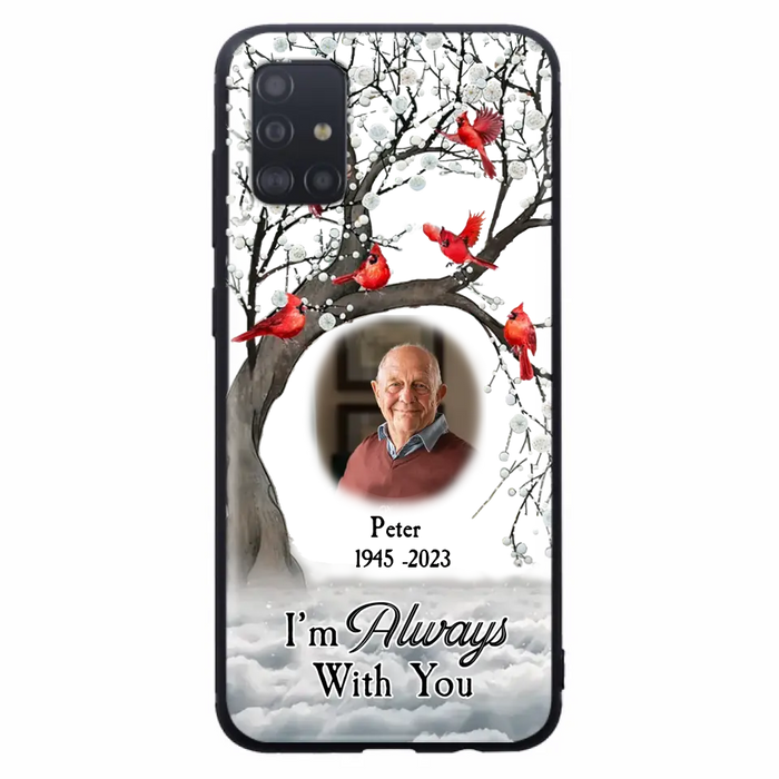 Custom Personalized Memorial Photo Phone Case - Upload Photo - Memorial Gift Idea For Family Member - I'm Always With You - Case For iPhone/Samsung