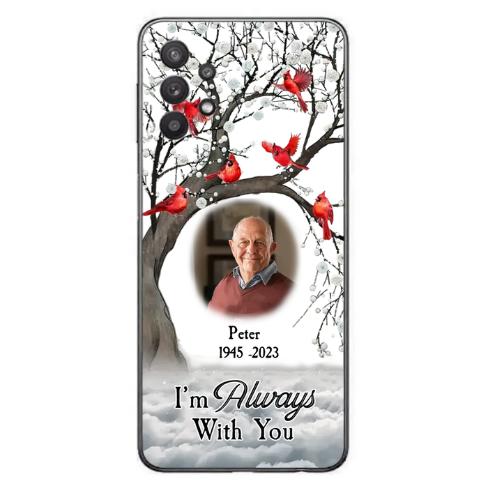 Custom Personalized Memorial Photo Phone Case - Upload Photo - Memorial Gift Idea For Family Member - I'm Always With You - Case For iPhone/Samsung