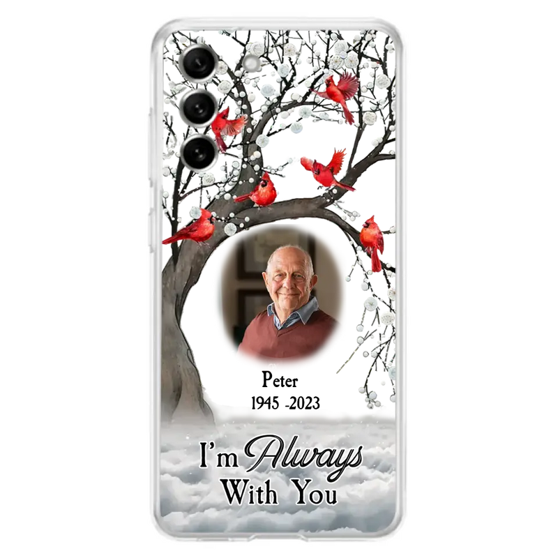 Personalized Memorial Photo Phone Case - Upload Photo - Memorial Gift Idea For Family Member - I'm Always With You - Case For iPhone/Samsung