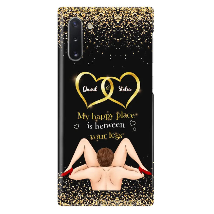 Custom Personalized Couple Phone Case - Gift Idea For Couple/Valentines Day - My Happy Place Is Between Your Legs - Case For iPhone/Samsung