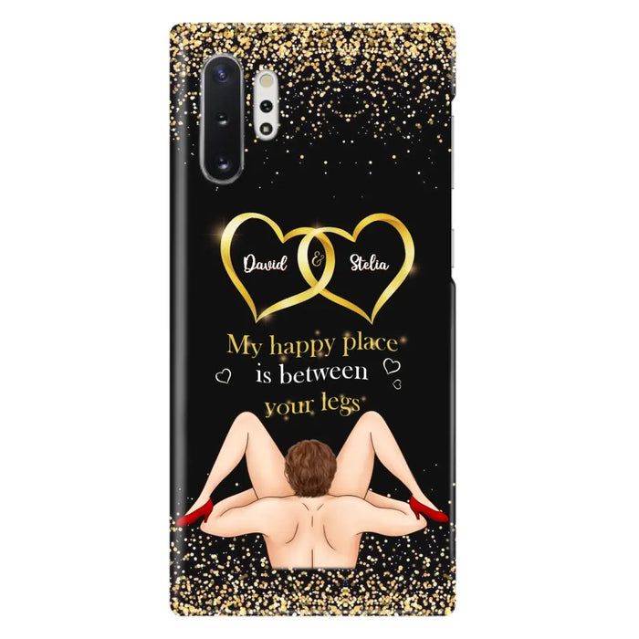 Custom Personalized Couple Phone Case - Gift Idea For Couple/Valentines Day - My Happy Place Is Between Your Legs - Case For iPhone/Samsung