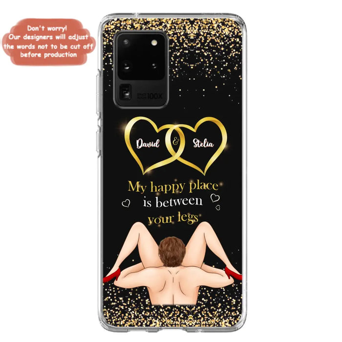 Custom Personalized Couple Phone Case - Gift Idea For Couple/Valentines Day - My Happy Place Is Between Your Legs - Case For iPhone/Samsung