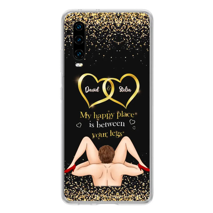 Custom Personalized Couple Phone Case - Gift Idea For Couple/Valentines Day - My Happy Place Is Between Your Legs - Case For Oppo/Xiaomi/Huawei