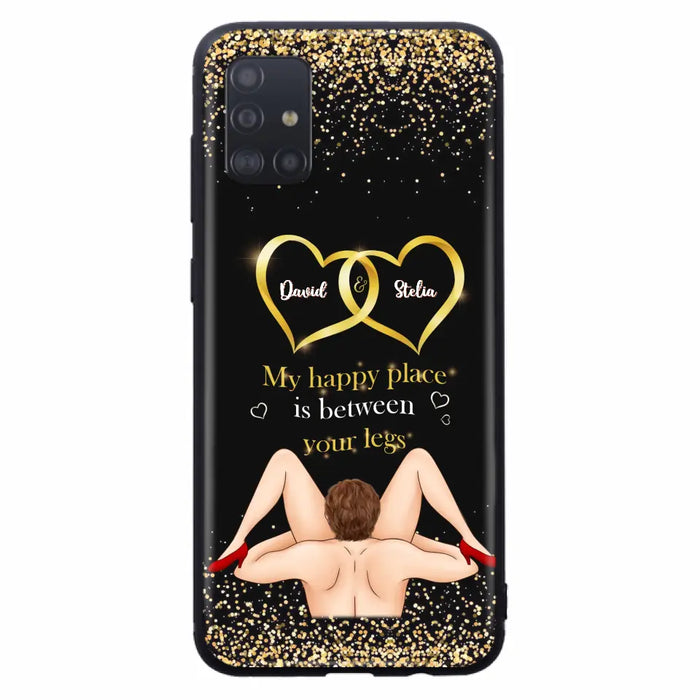 Custom Personalized Couple Phone Case - Gift Idea For Couple/Valentines Day - My Happy Place Is Between Your Legs - Case For iPhone/Samsung