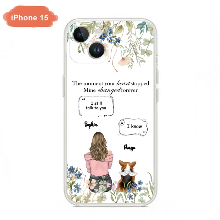 Personalized Memorial Dog Mom Phone Case - Upto 4 Dogs - Gift Idea for Dog Lovers/Owners - The Moment Your Heart Stopped Mine Changed Forever - Case For iPhone/Samsung