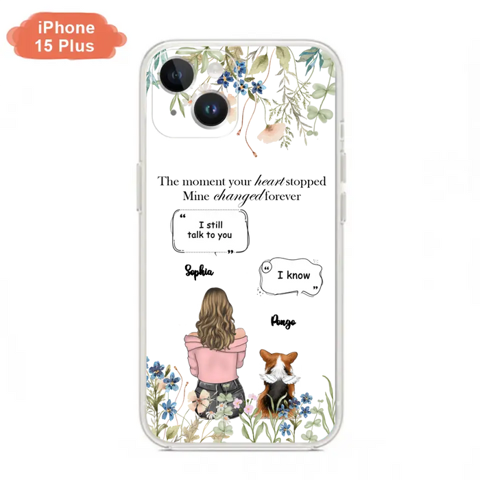 Personalized Memorial Dog Mom Phone Case - Upto 4 Dogs - Gift Idea for Dog Lovers/Owners - The Moment Your Heart Stopped Mine Changed Forever - Case For iPhone/Samsung