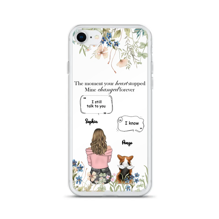 Personalized Memorial Dog Mom Phone Case - Upto 4 Dogs - Gift Idea for Dog Lovers/Owners - The Moment Your Heart Stopped Mine Changed Forever - Case For iPhone/Samsung