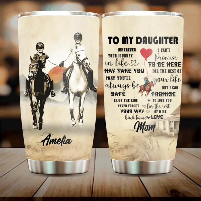 Custom Personalized Horse Tumbler - Gift Idea For Horse Lovers - Upload Photo -  To My Daughter