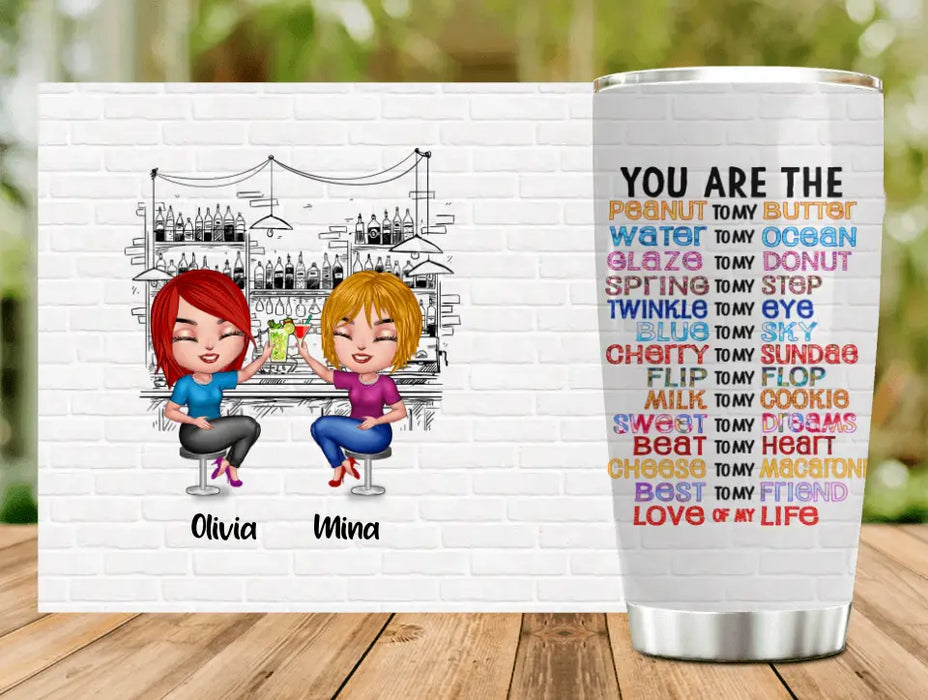 Custom Personalized Besties Tumbler - Gift Idea For Friends/Sisters/Besties - You Are The Peanut To My Butter