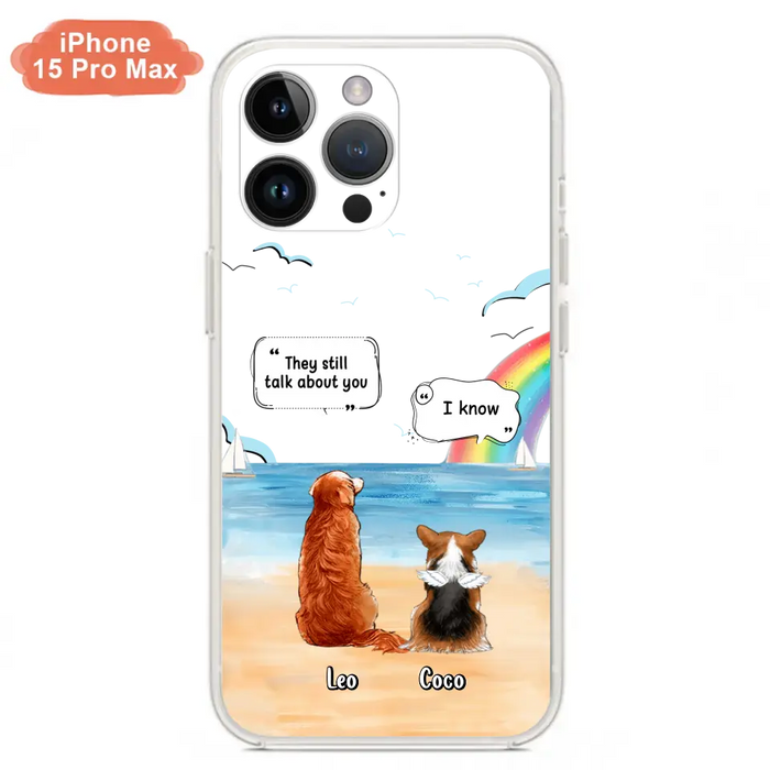 Personalized Memorial Pet Phone Case - Upto 4 Pets - Memorial Gift Idea for Dog/Cat Lovers - They Still Talk About You - Cases For iPhone/Samsung