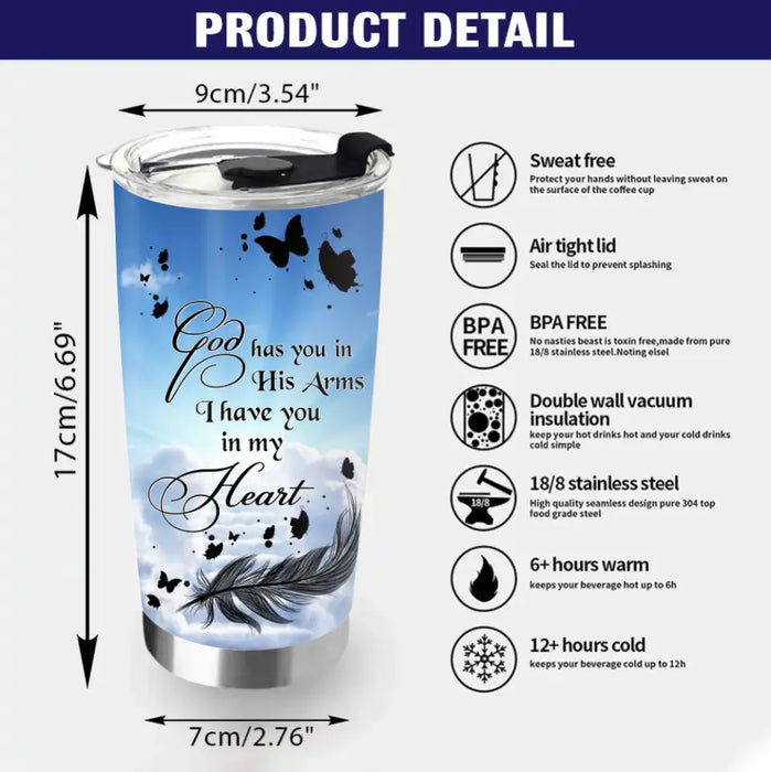 Custom Upload Photo Memorial Tumbler - Upload Photo - Memorial Gift For Pet Lovers - God Has You In His Arms, I Have You In My Heart