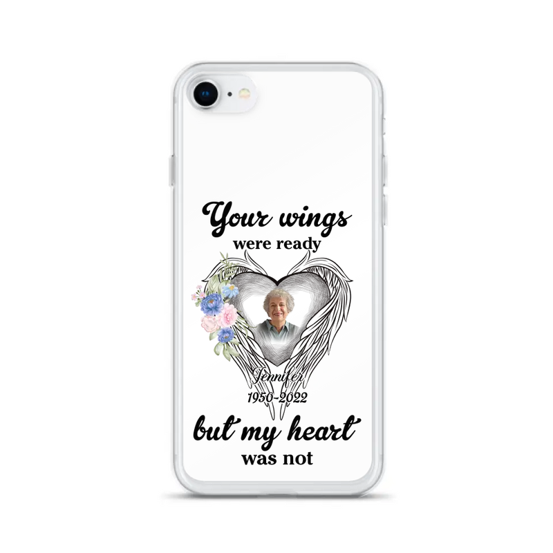 Custom Personalized Memorial Photo Phone Case - Memorial Gift Idea - Your Wings Were Ready But My Heart Was Not