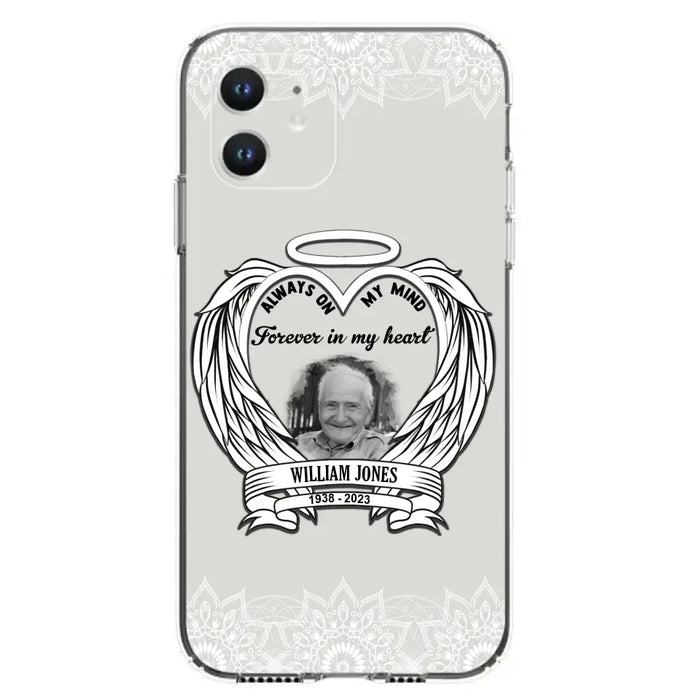 Custom Personalized Memorial Phone Case - Upload Photo - Memorial Gift Idea For Family Member - Always On My Mind Forever in My Heart - Case For iPhone/Samsung