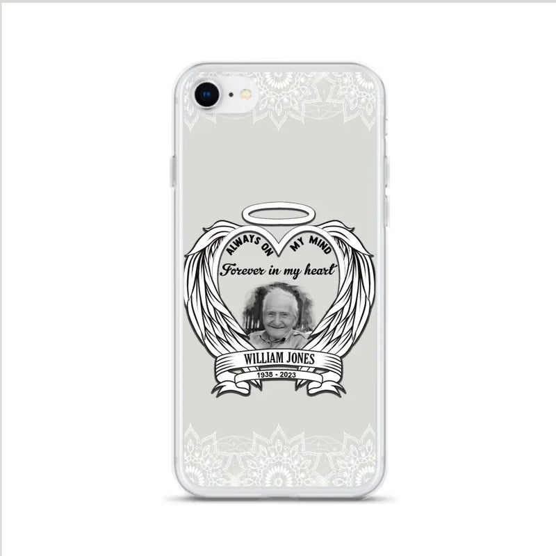 Custom Personalized Memorial Phone Case - Upload Photo - Memorial Gift Idea For Family Member - Always On My Mind Forever in My Heart - Case For iPhone/Samsung