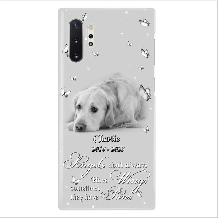 Custom Personalized Memorial Phone Case - Upload Photo - Memorial Gift Idea For Family Member/ Pet Lover - Angels Don't Always Have Wings Sometimes They Have Paws