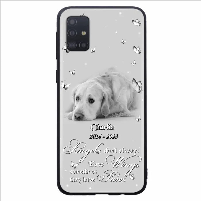 Custom Personalized Memorial Phone Case - Upload Photo - Memorial Gift Idea For Family Member/ Pet Lover - Angels Don't Always Have Wings Sometimes They Have Paws