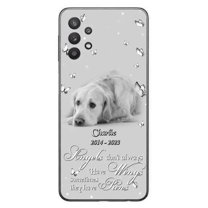 Custom Personalized Memorial Phone Case - Upload Photo - Memorial Gift Idea For Family Member/ Pet Lover - Angels Don't Always Have Wings Sometimes They Have Paws