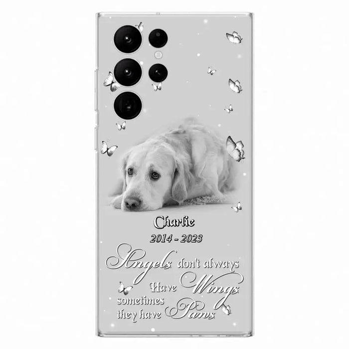 Custom Personalized Memorial Phone Case - Upload Photo - Memorial Gift Idea For Family Member/ Pet Lover - Angels Don't Always Have Wings Sometimes They Have Paws