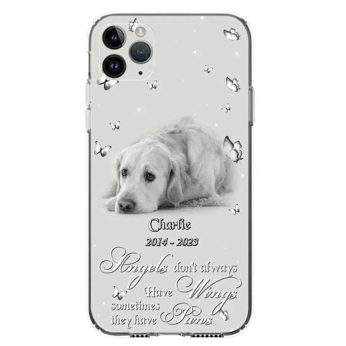 Custom Personalized Memorial Phone Case - Upload Photo - Memorial Gift Idea For Family Member/ Pet Lover - Angels Don't Always Have Wings Sometimes They Have Paws