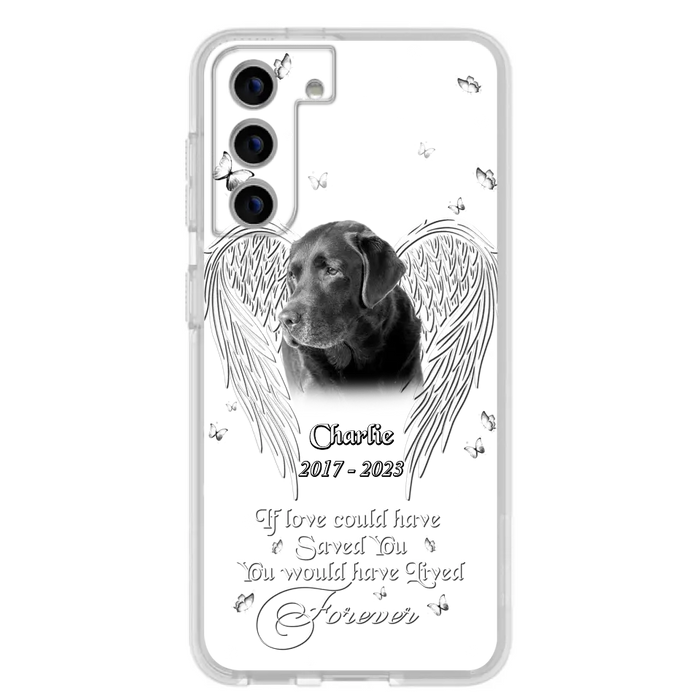 Custom Personalized Memorial Photo Phone Case - Gift Idea For Pet Lovers - If Love Could Have Saved You You Would Have Lived Forever - Case For iPhone/Samsung