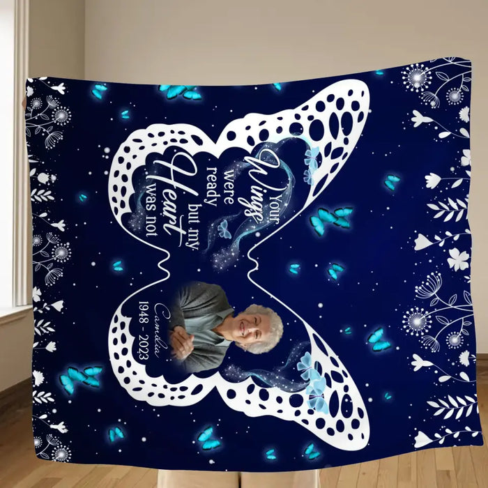 Personalized Memorial Quilt/Single Layer Fleece Blanket - Upload Photo - Memorial Gift Idea For Family Member - Your Wings Were Ready But My Heart Was Not