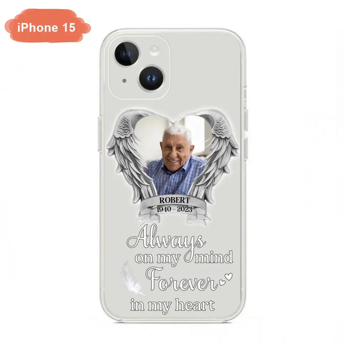 Custom Personalized Memorial Phone Case - Upload Photo - Memorial Gift Idea For Family Member - Always On My Mind Forever In My Heart