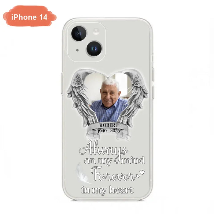 Custom Personalized Memorial Phone Case - Upload Photo - Memorial Gift Idea For Family Member - Always On My Mind Forever In My Heart