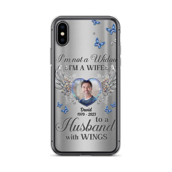 Personalized Memorial Husband Phone Case - Memorial Gift Idea - I'm Not A Widow I'm A Wife To A Husband With Wings - Case For iPhone/Samsung