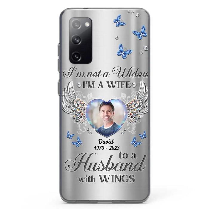 Personalized Memorial Husband Phone Case - Memorial Gift Idea - I'm Not A Widow I'm A Wife To A Husband With Wings - Case For iPhone/Samsung