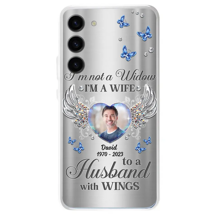 Personalized Memorial Husband Phone Case - Memorial Gift Idea - I'm Not A Widow I'm A Wife To A Husband With Wings - Case For iPhone/Samsung